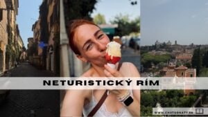 rady a tipy od Naty ako si užiť Rím bez turistických atrakcií